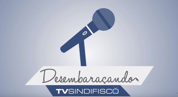 TV Sindifisco tira dúvidas sobre ações judiciais, no programa “Desembaraçando” hoje (31), às 11h30